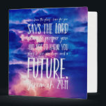 Hope Prosperity Bible Verse Christian Scripture 3 Ring Binder<br><div class="desc">Hope Prosperity Bible Verse Christian Scripture Biblical Quote 3 Ring Binder - Jeremiah 29:11 - For I know the plans I have for you, plans to prosper you and not to harm you, plans to give you hope and a future. Jeremiah 29:11 - with a thunderstorm and lightning majestic clouds...</div>