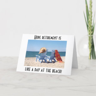 HOPE RETIREMENT IS LIKE A DAY AT THE BEACH CARD