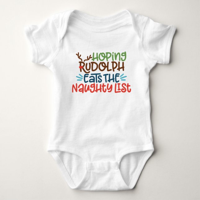 Hope Rudolph Eats the Naughty List Baby Bodysuit  (Front)