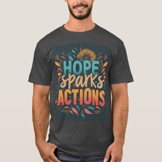 Hope Sparks Action T-Shirt