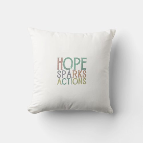 Hope Sparks Actions Throw Pillow