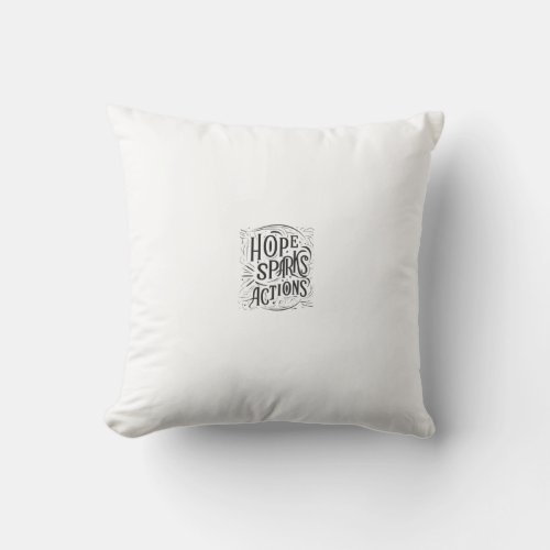 Hope Sparks Actions Throw Pillow