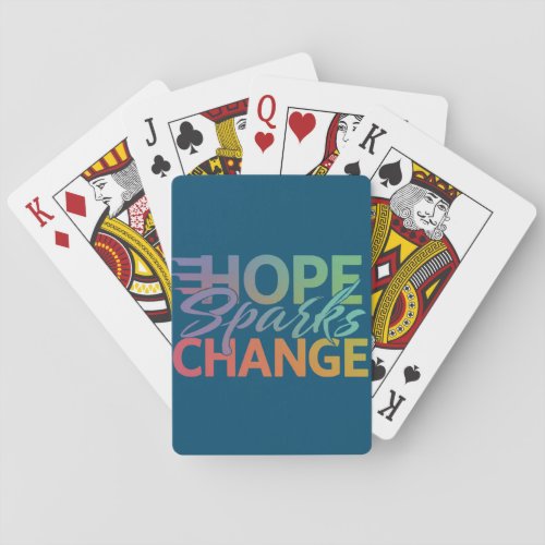 Hope Sparks Change  Poker Cards