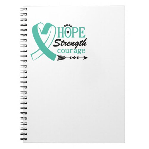 Hope Strength Courage Ovarian Cancer Awareness Notebook