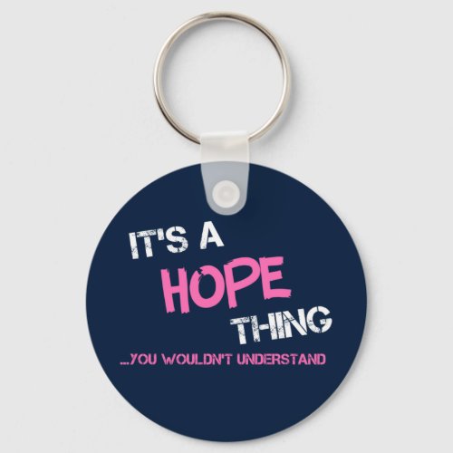 Hope thing you wouldnt understand name keychain