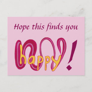 Hope this finds you happy Your Text Postcards