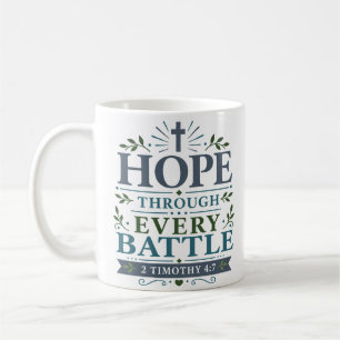 Hope Through Every Battle Bold Faith Quote Coffee Mug