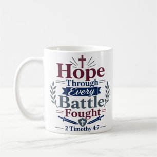 Hope Through Every Battle Fought Scripture Quote Coffee Mug