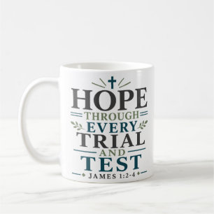 Hope Through Every Trial And Test Spiritual Quote Coffee Mug
