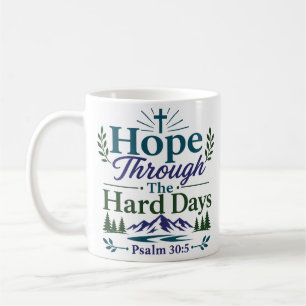 Hope Through The Hard Days Biblical Encouragement Coffee Mug