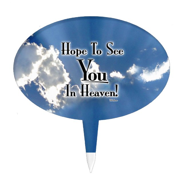 Hope To See You In Heaven! with clouds Cake Topper (Front)