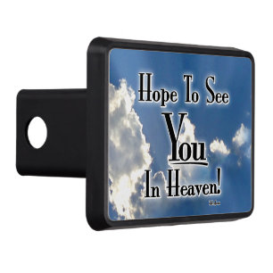Hope To See You In Heaven! with clouds Trailer Hitch Cover