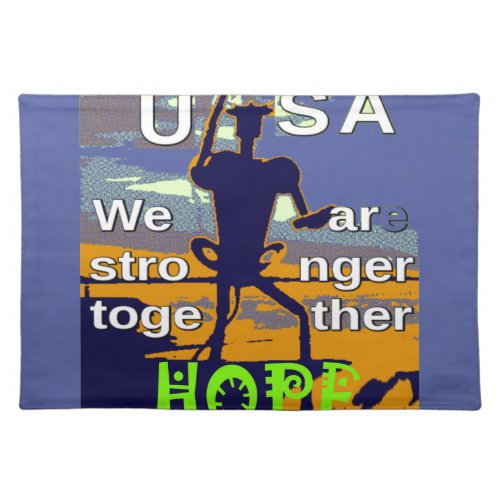 Hope USA We are Stronger Together Inspirational  Cloth Placemat