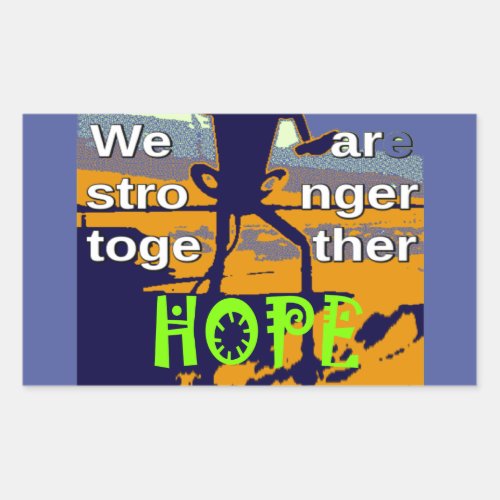 Hope USA We are Stronger Together Inspirational  Rectangular Sticker