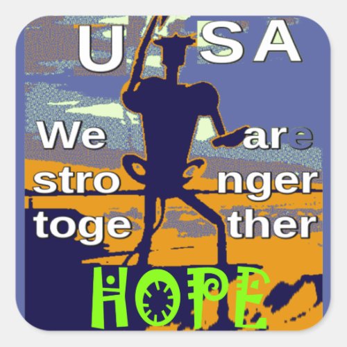 Hope USA We are Stronger Together Inspirational  Square Sticker