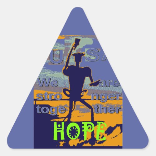 Hope USA We are Stronger Together Inspirational  Triangle Sticker