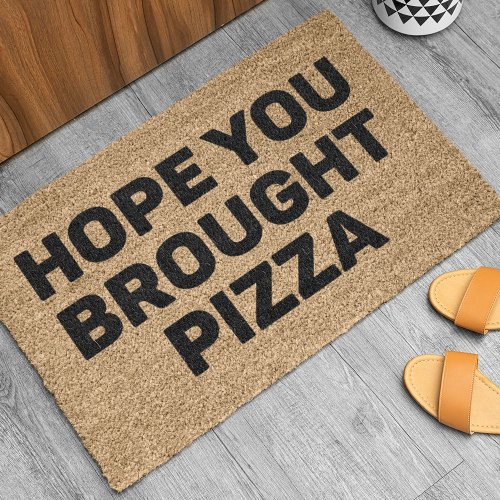 Hope You Brought Pizza Doormat