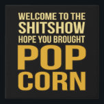 Hope You Brought Popcorn Popcorns Food Eater Lover Faux Canvas Print<br><div class="desc">This graphic idea is for popcorn lovers. This funny graphic / quote clothing makes all popcorn eaters happy.</div>