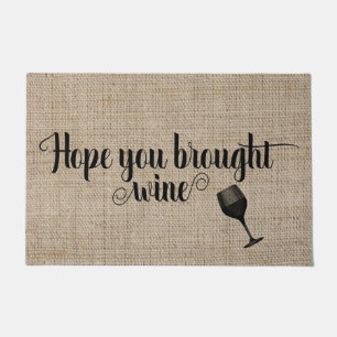 Hope You Brought Wine Doormat
