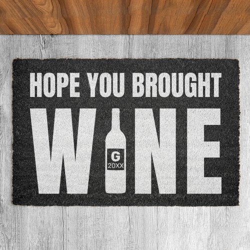 Hope You Brought Wine Monogram Year Custom Black Doormat