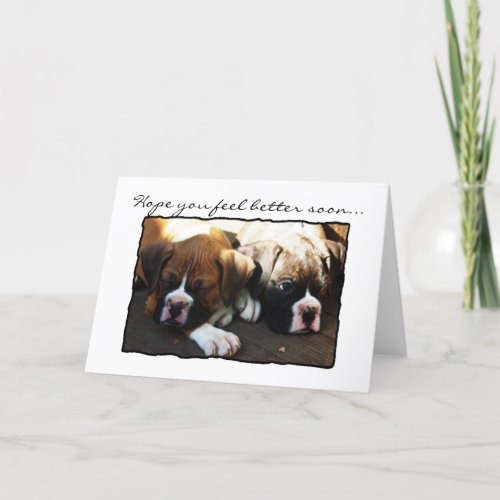 Hope you feel better soon boxer pups greeting card