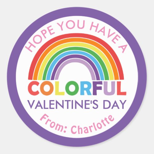 Hope You Have a Colorful Valentines Day Rainbow Classic Round Sticker