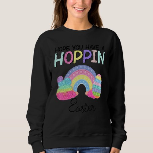 Hope You Have A Hopping Easter Bunny Pop It Rainbo Sweatshirt