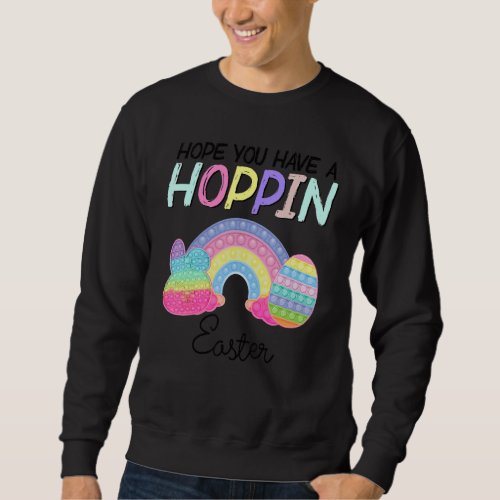 Hope You Have A Hopping Easter Bunny Pop It Rainbo Sweatshirt