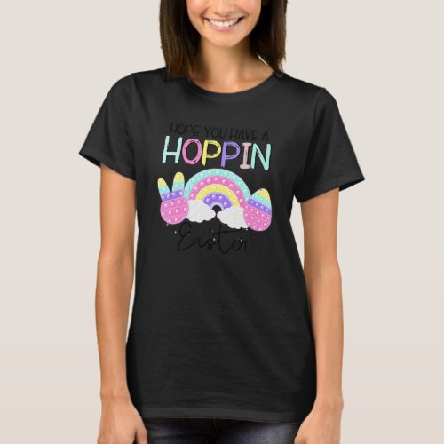 Hope You Have A Poppin Easter Pop It Bunny Rainbow T_Shirt