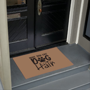 Hope You Like Dog Hair Doormat