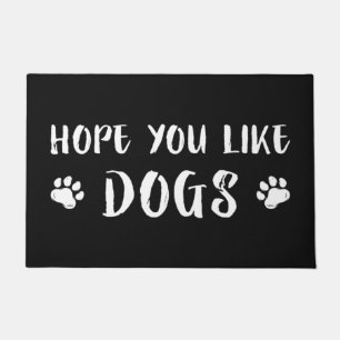 Hope You Like Dogs Doormat