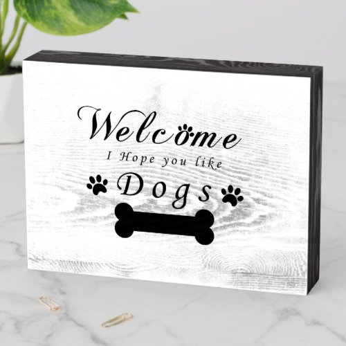 Hope You Like Dogs wood decor sign Wooden Box Sign