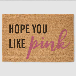 Hope You Like Pink Cute Funny Coir Doormat Fiber Doormat