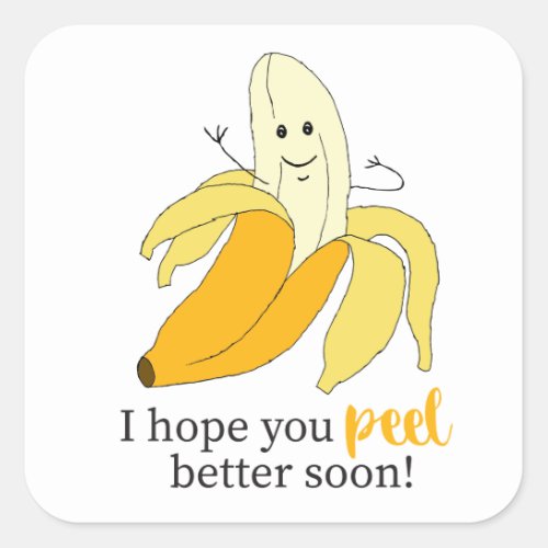 Hope You Peel Better Bananas Puns Cartoon Art Desi Square Sticker