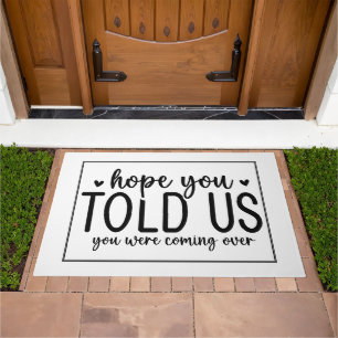 Hope You Told Us You Were Coming Doormat