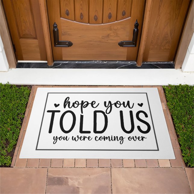 Hope You Told Us You Were Coming Doormat (Outdoor)