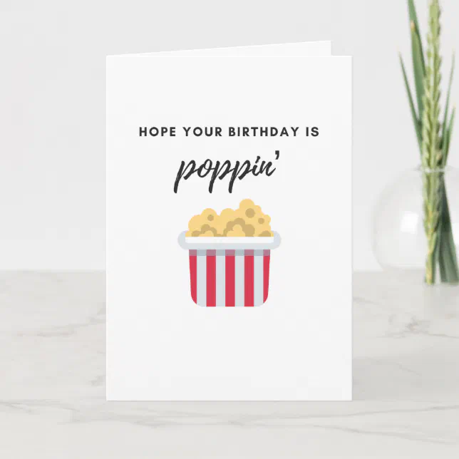 Hope Your Birthday Is Poppin' Birthday Card Zazzle