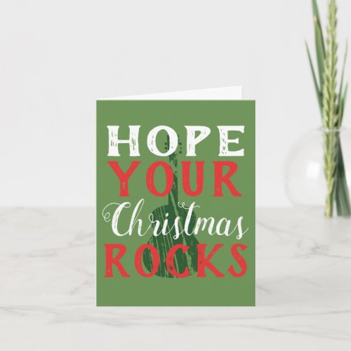 Hope Your Christmas Rocks Greeting Card