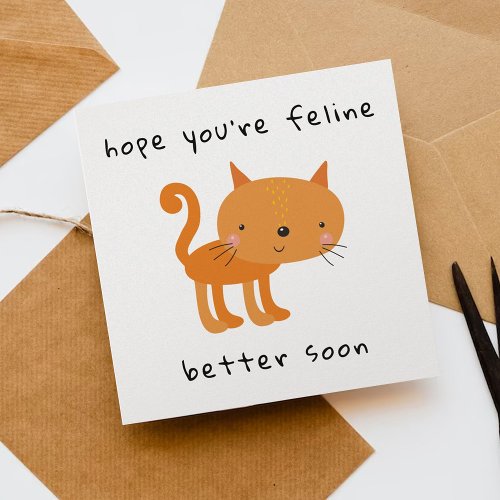 Hope Youre Feline Better Soon Cute Cat Card