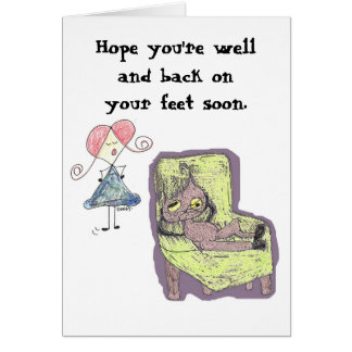 Hope you're well and back on your feet soon cards