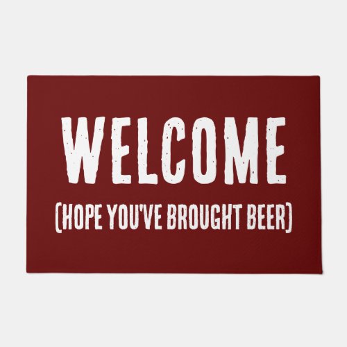 Hope youve brought Beer Welcome Doormat