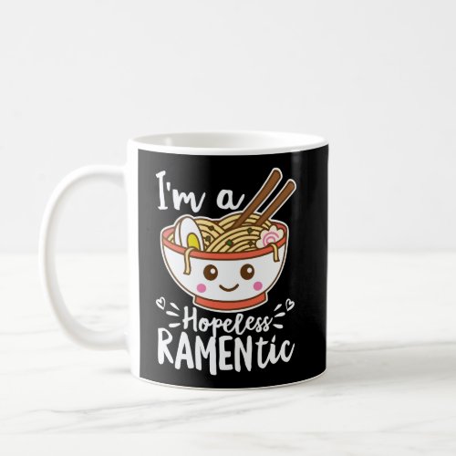 Hopeless Ramentic Cute Kawaii Ramen Noodles Funny Coffee Mug