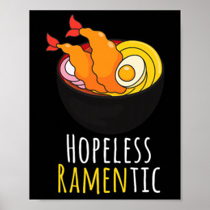 Hopeless Ramentic Cute Kawaii Ramen Noodles Pun Poster