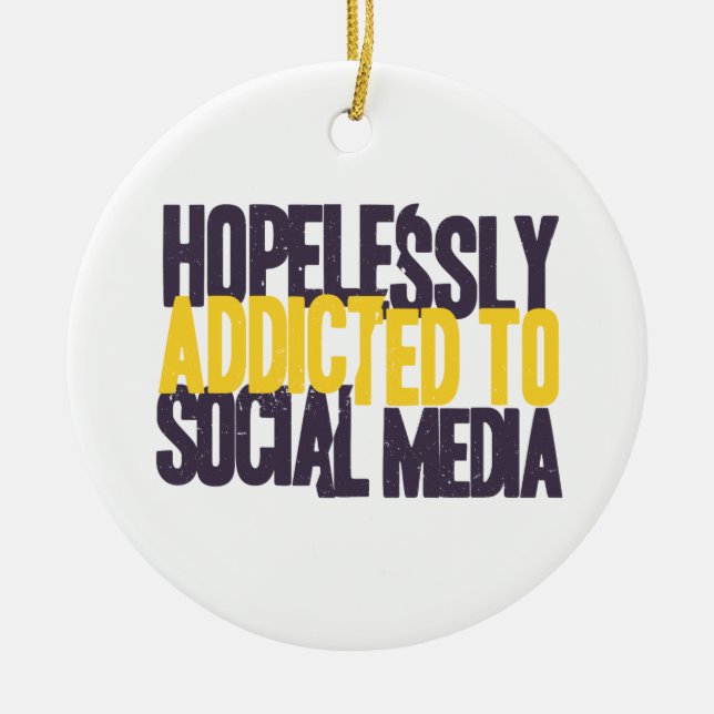 Hopelessly Addicted to Social Media Ceramic Ornament (Front)