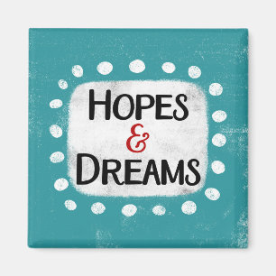 Hopes & Dreams Refrigerator Magnet