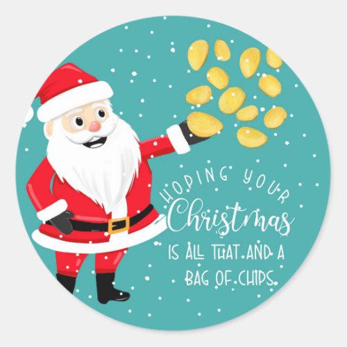 hoping your Christmas is all that and bag of chips Classic Round Sticker