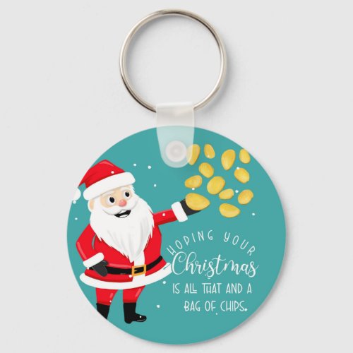 hoping your Christmas is all that and bag of chips Keychain
