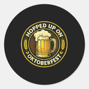 Hopped Up On Funny German Festival Beer Lover Classic Round Sticker