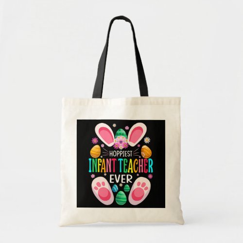 Hoppiest Infant Teacher Ever Easter Day Bunny  Tote Bag