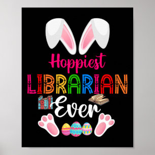 Hoppiest Librarian Ever Costume Bunny Easter Choco Poster